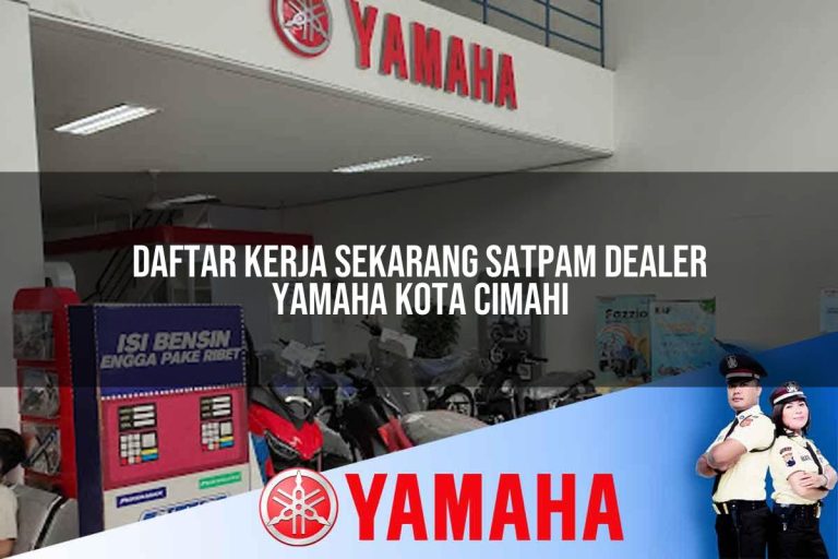 daftar kerja sekarang satpam dealer yamaha kota cimahi 1752751152