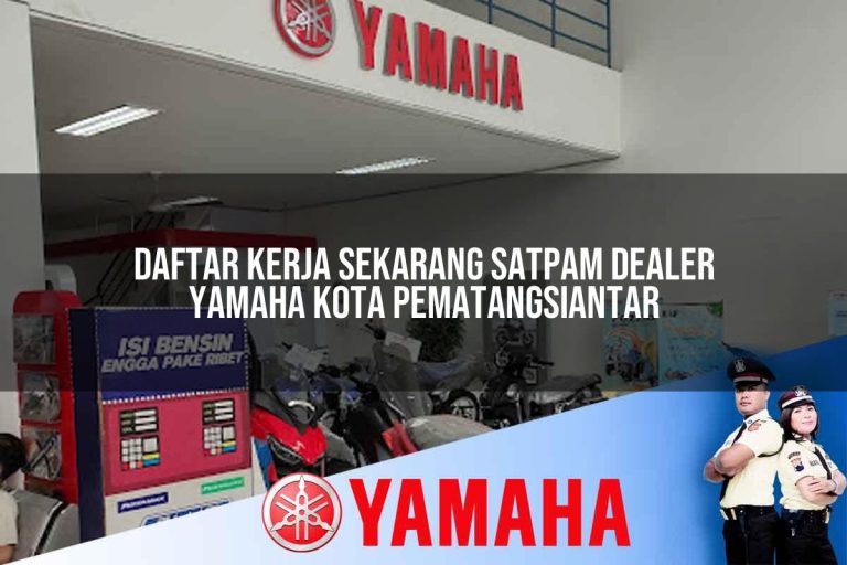 daftar kerja sekarang satpam dealer yamaha kota pematangsiantar 1752746044