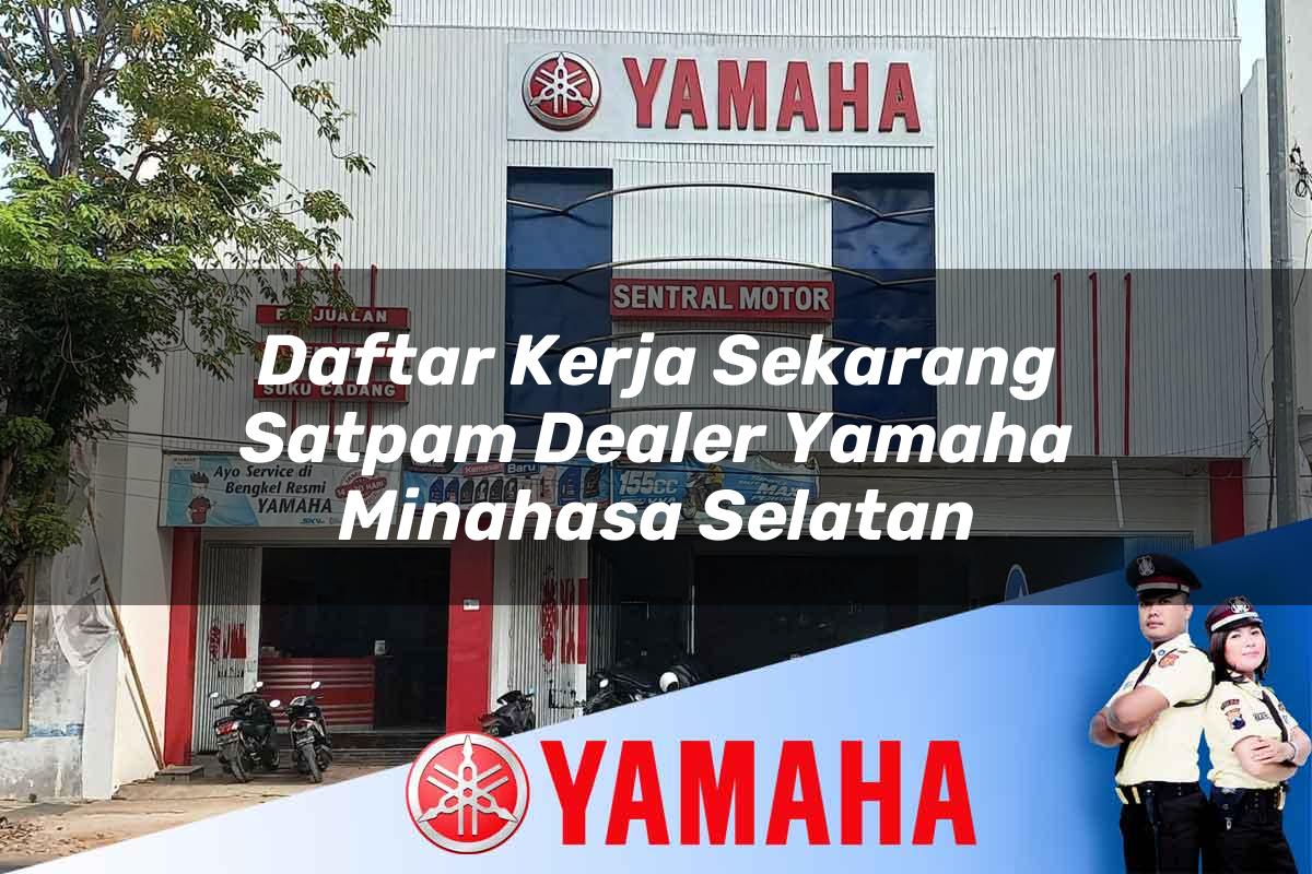 daftar kerja sekarang satpam dealer yamaha minahasa selatan 1752397587