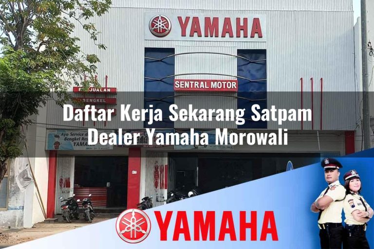 daftar kerja sekarang satpam dealer yamaha morowali 1752738204