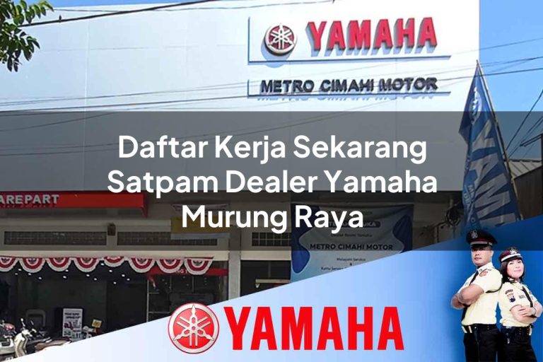daftar kerja sekarang satpam dealer yamaha murung raya 1752747581