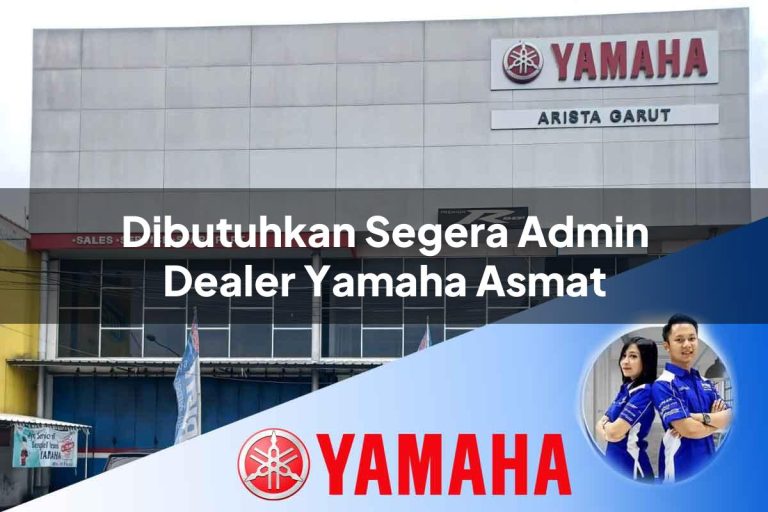 dibutuhkan segera admin dealer yamaha asmat 1752751395