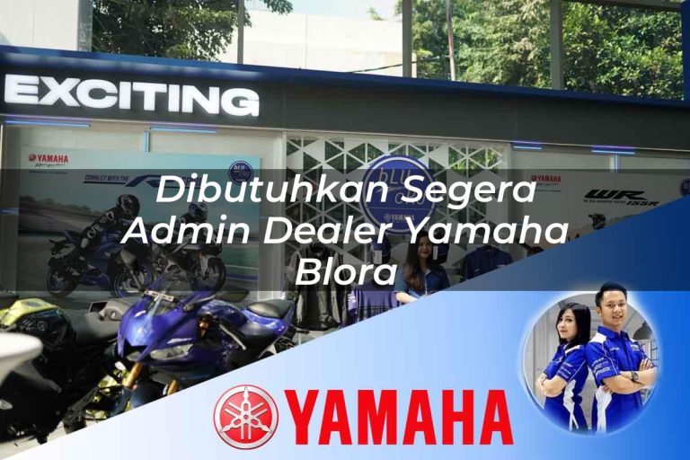 dibutuhkan segera admin dealer yamaha blora 1752738427
