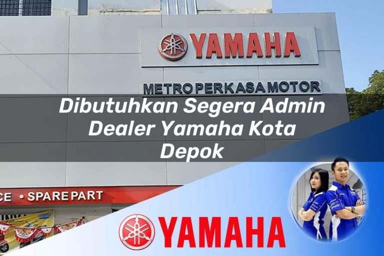 dibutuhkan segera admin dealer yamaha kota depok 1752799643