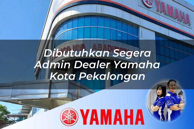 dibutuhkan segera admin dealer yamaha kota pekalongan 1752654952