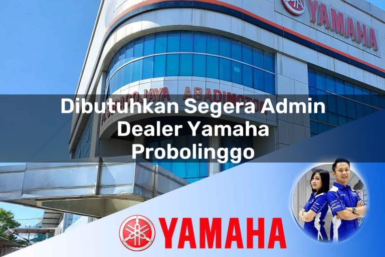 dibutuhkan segera admin dealer yamaha probolinggo 1752751650