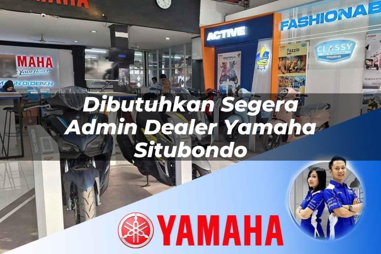 dibutuhkan segera admin dealer yamaha situbondo 1752794719