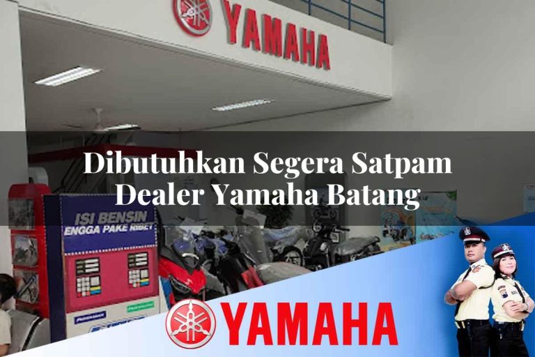 dibutuhkan segera satpam dealer yamaha batang 1752654733