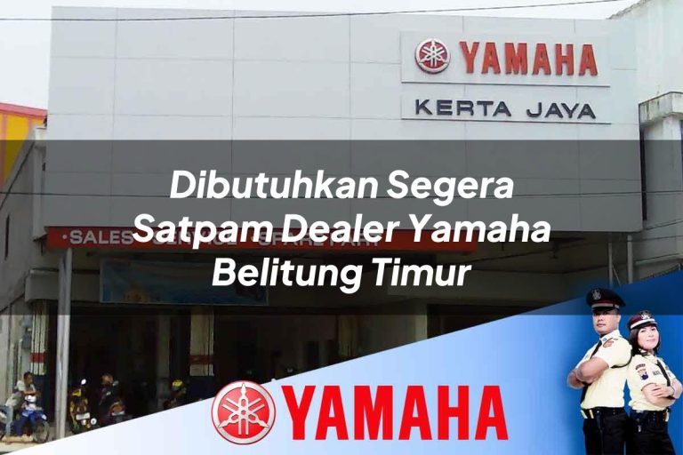 dibutuhkan segera satpam dealer yamaha belitung timur 1752477394