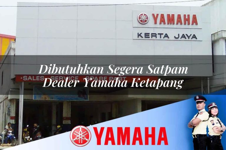 dibutuhkan segera satpam dealer yamaha ketapang 1752741659