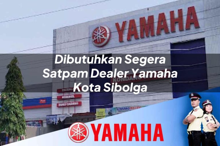 dibutuhkan segera satpam dealer yamaha kota sibolga 1752397800