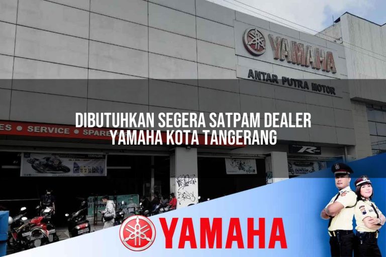 dibutuhkan segera satpam dealer yamaha kota tangerang 1752397932