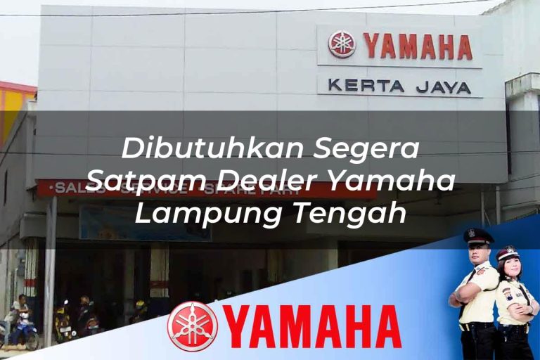 dibutuhkan segera satpam dealer yamaha lampung tengah 1752838870