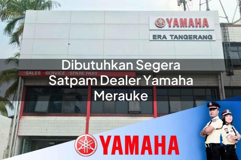 dibutuhkan segera satpam dealer yamaha merauke 1752742383