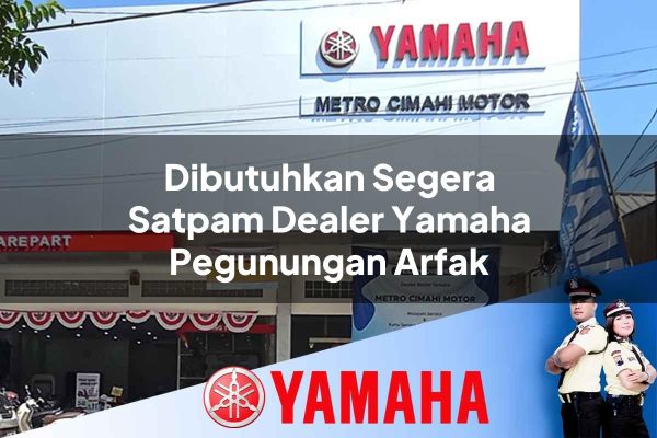 dibutuhkan segera satpam dealer yamaha pegunungan arfak 1752830480