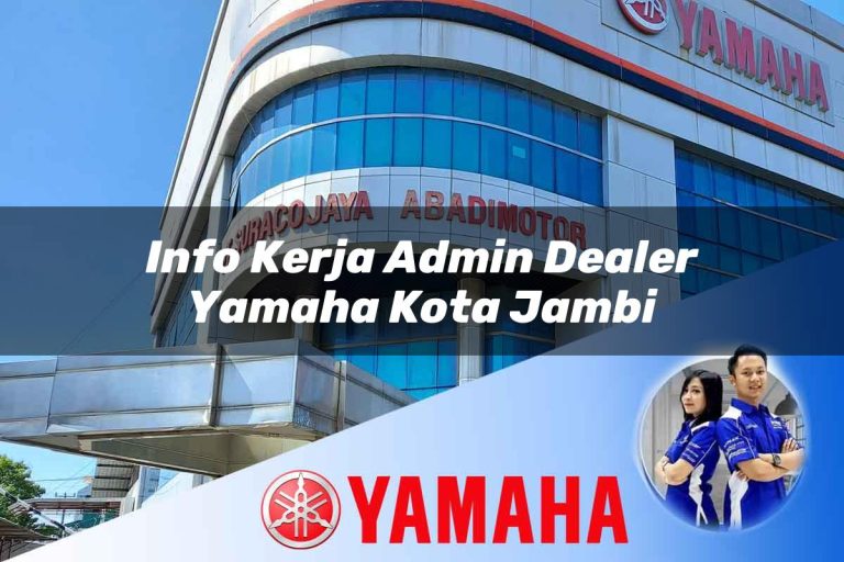 info kerja admin dealer yamaha kota jambi 1752831929