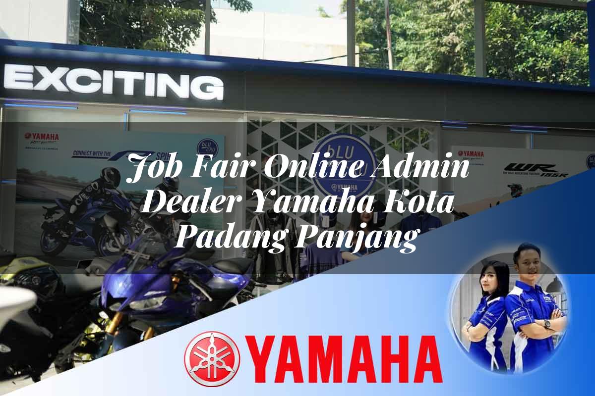 job fair online admin dealer yamaha kota padang panjang 1752752478