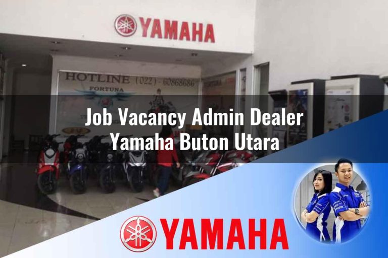 job vacancy admin dealer yamaha buton utara 1752830282