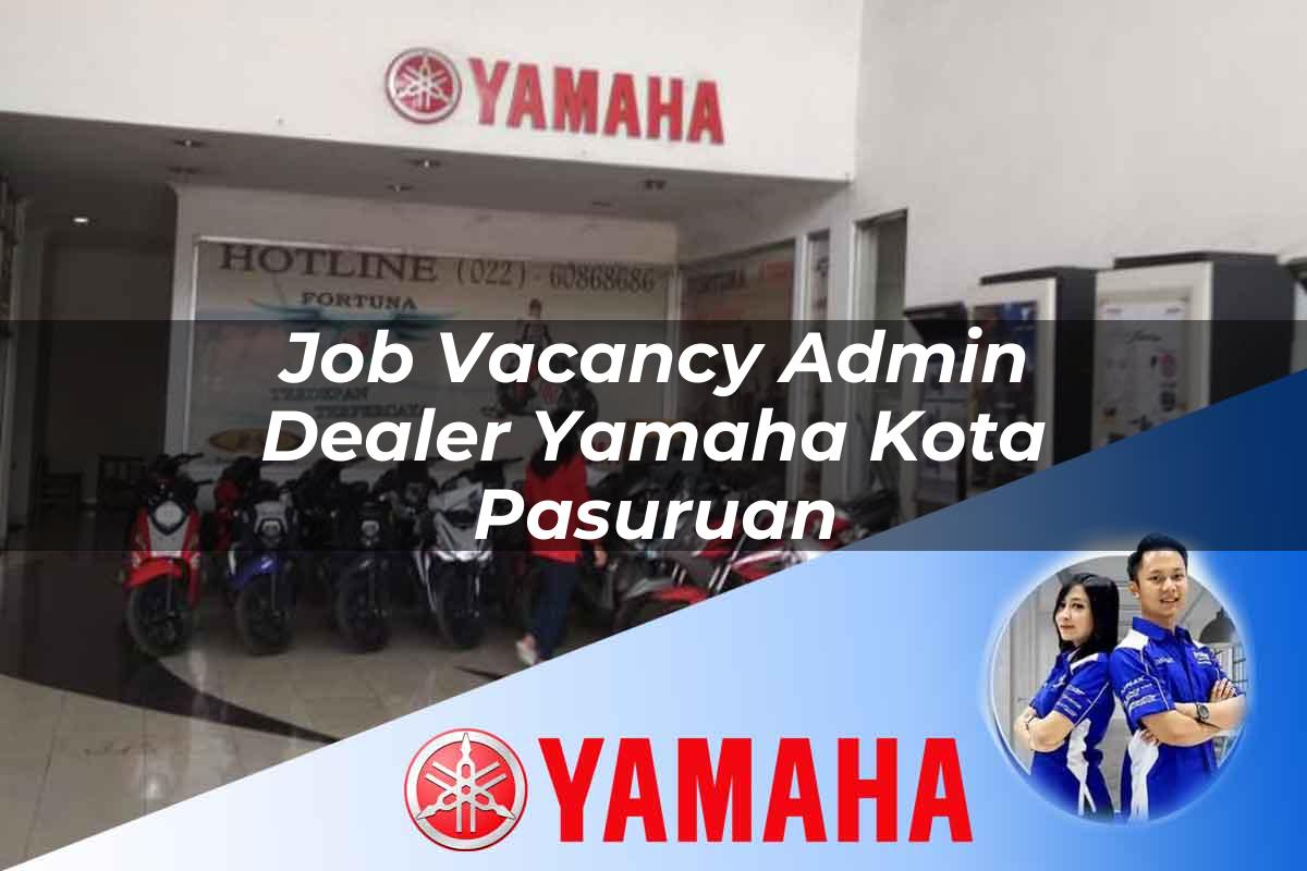 job vacancy admin dealer yamaha kota pasuruan 1752836524