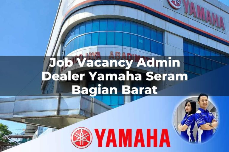 job vacancy admin dealer yamaha seram bagian barat 1752794108