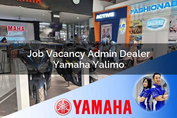 Job Vacancy Admin Dealer Yamaha Yalimo Tahun 2025 job vacancy admin dealer yamaha yalimo 1752649767