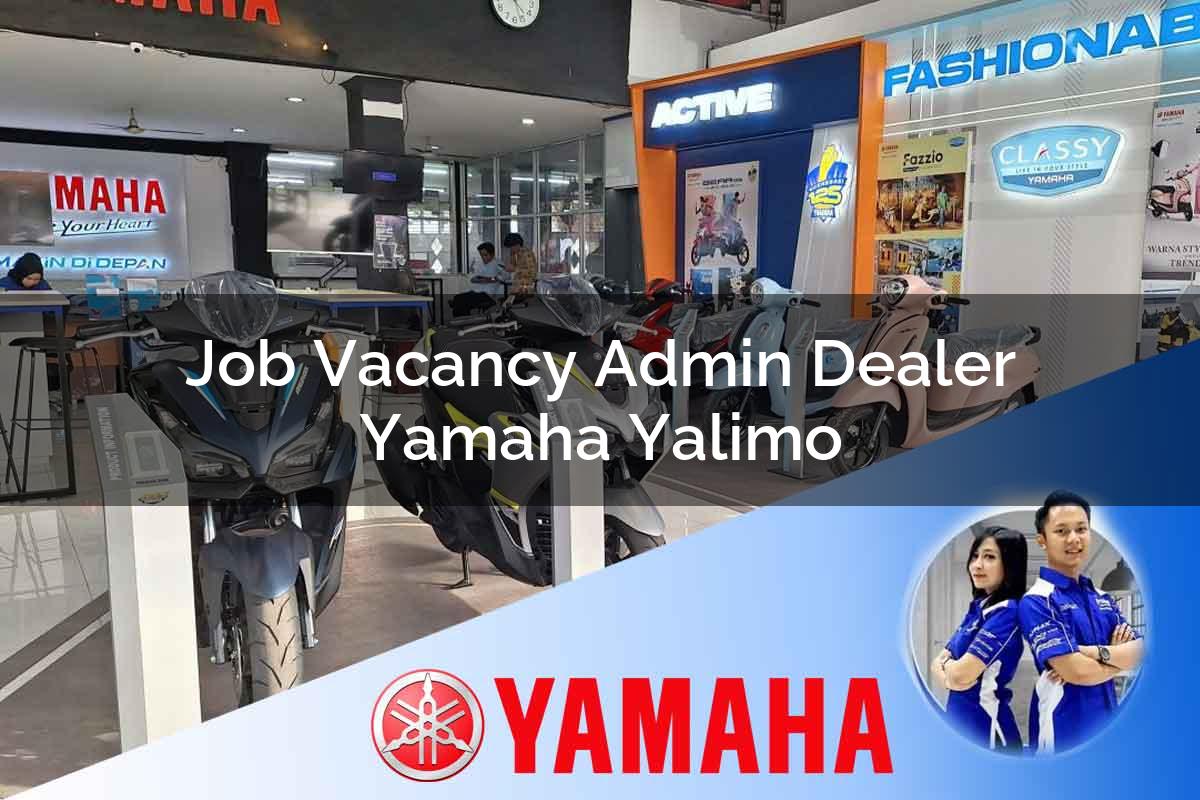 job vacancy admin dealer yamaha yalimo 1752649767