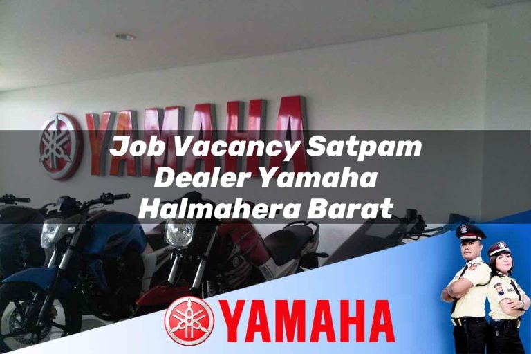 job vacancy satpam dealer yamaha halmahera barat 1752564408