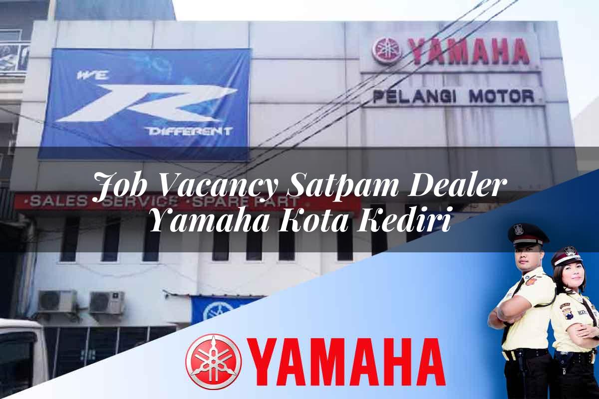 job vacancy satpam dealer yamaha kota kediri 1752480262