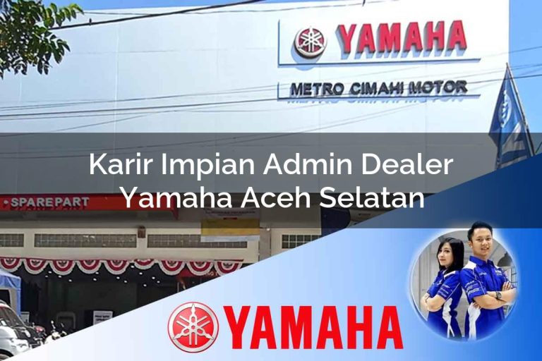 karir impian admin dealer yamaha aceh selatan 1752397825