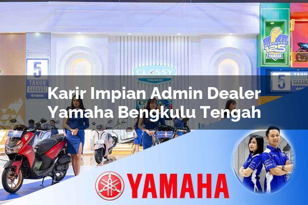 karir impian admin dealer yamaha bengkulu tengah 1752746675