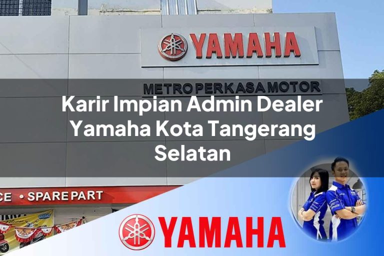 karir impian admin dealer yamaha kota tangerang selatan 1752568888
