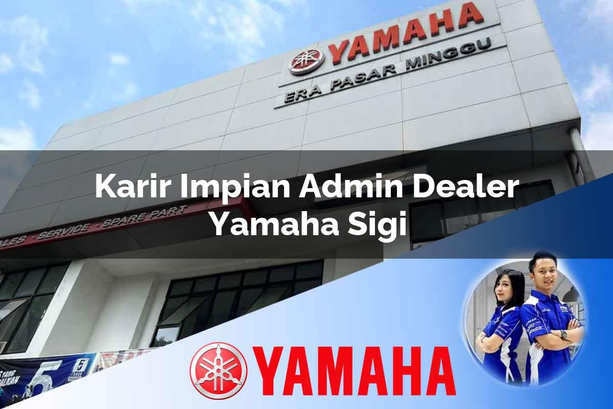 karir impian admin dealer yamaha sigi 1752835940