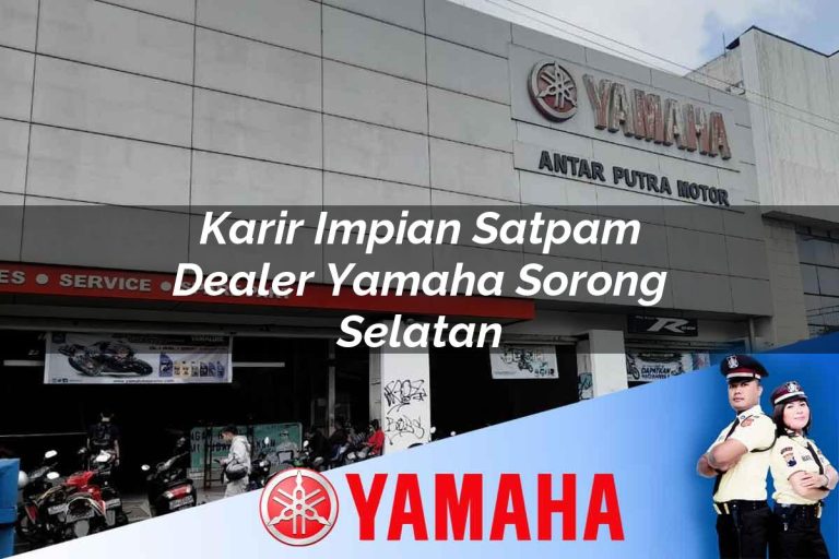 karir impian satpam dealer yamaha sorong selatan 1752753337