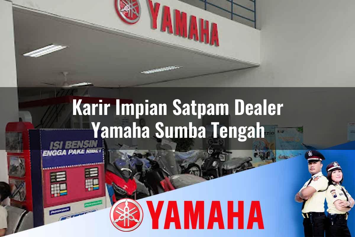 karir impian satpam dealer yamaha sumba tengah 1752751624