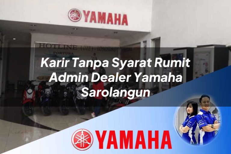 karir tanpa syarat rumit admin dealer yamaha sarolangun 1752397794