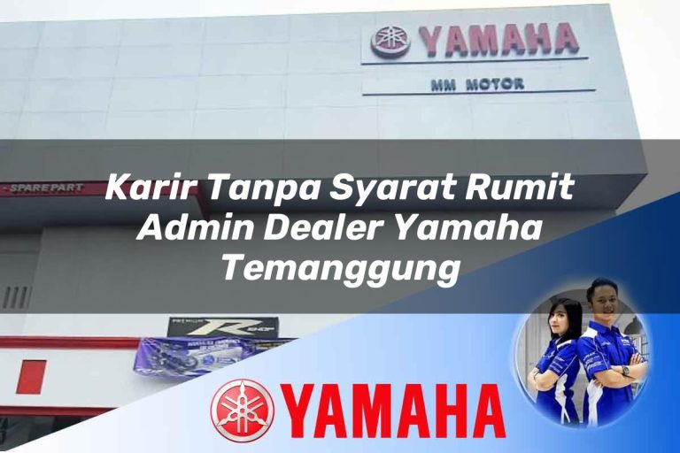 karir tanpa syarat rumit admin dealer yamaha temanggung 1752740816