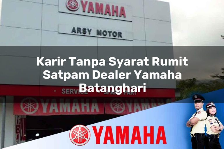 karir tanpa syarat rumit satpam dealer yamaha batanghari 1752740068