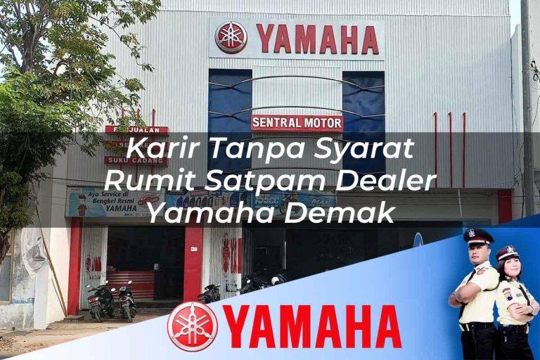 karir tanpa syarat rumit satpam dealer yamaha demak 1752744263