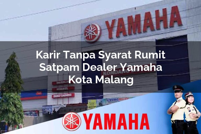 karir tanpa syarat rumit satpam dealer yamaha kota malang 1752487781