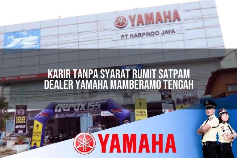 karir tanpa syarat rumit satpam dealer yamaha mamberamo tengah 1752736338