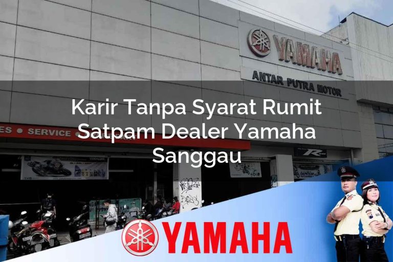 karir tanpa syarat rumit satpam dealer yamaha sanggau 1752738898