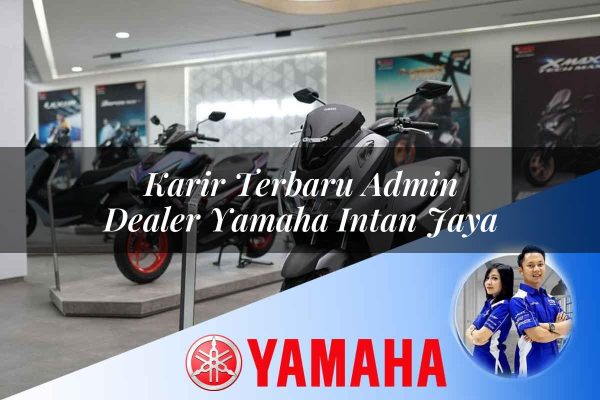 karir terbaru admin dealer yamaha intan jaya 1752748442