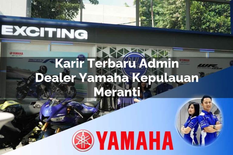 karir terbaru admin dealer yamaha kepulauan meranti 1752833949