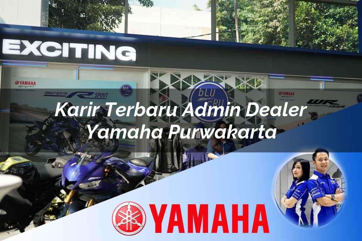 karir terbaru admin dealer yamaha purwakarta 1752394127