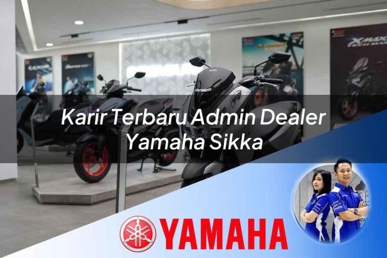 karir terbaru admin dealer yamaha sikka 1752395530