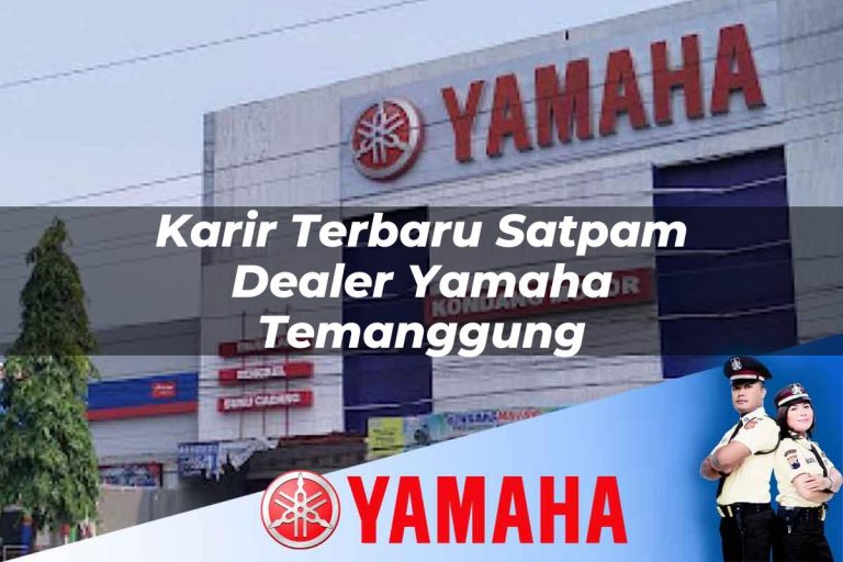 karir terbaru satpam dealer yamaha temanggung 1752397334