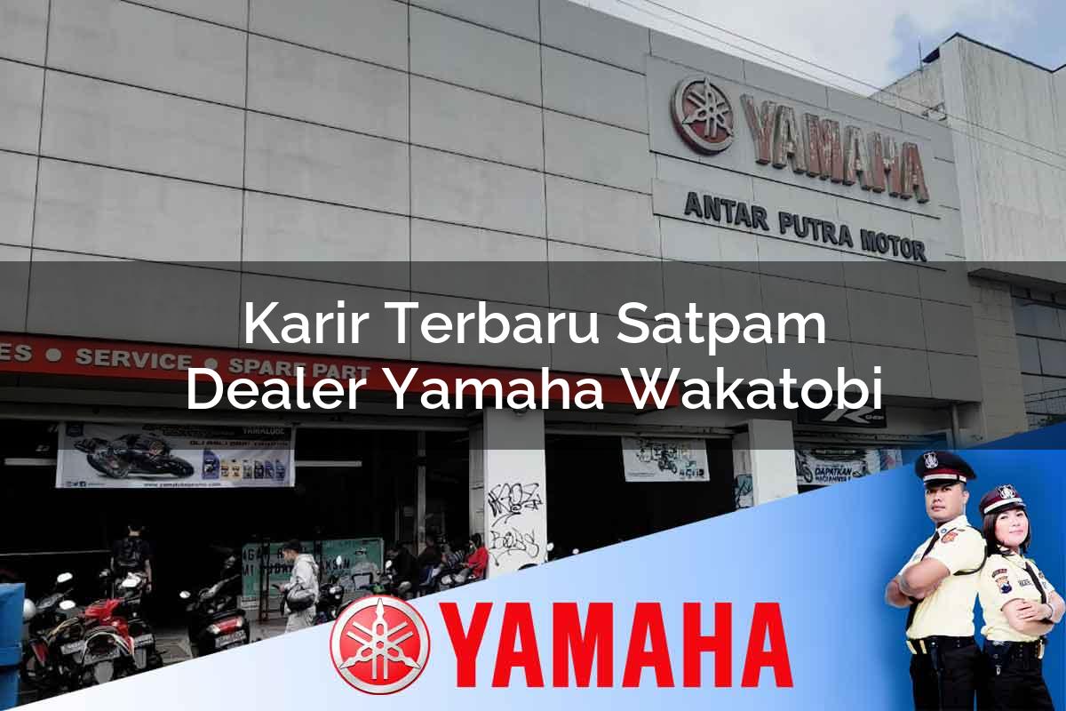 karir terbaru satpam dealer yamaha wakatobi 1752838084