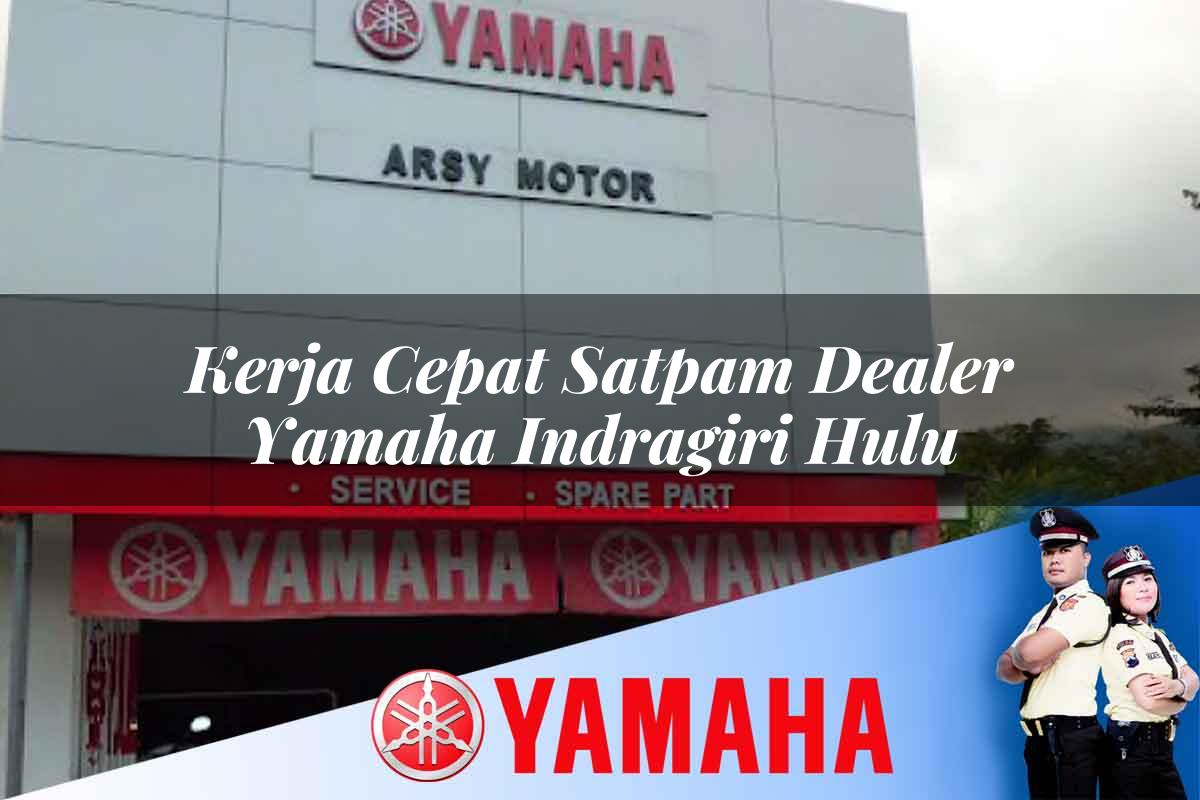 kerja cepat satpam dealer yamaha indragiri hulu 1752652028
