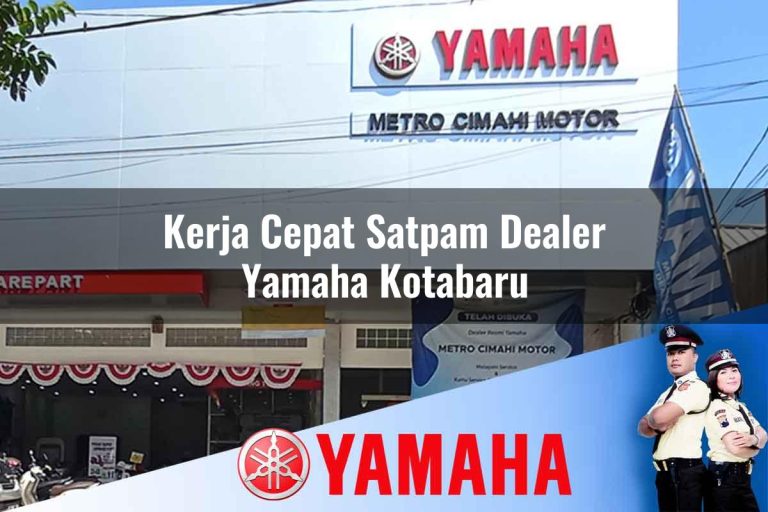 kerja cepat satpam dealer yamaha kotabaru 1752748453