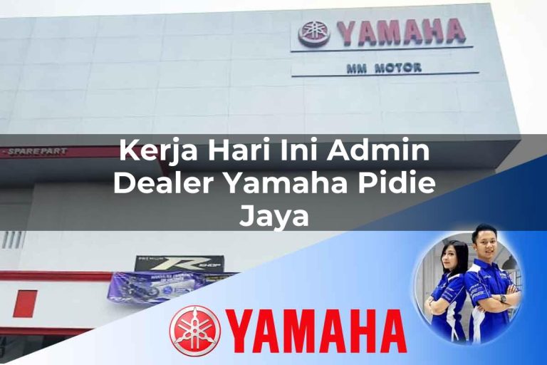 kerja hari ini admin dealer yamaha pidie jaya 1752835578